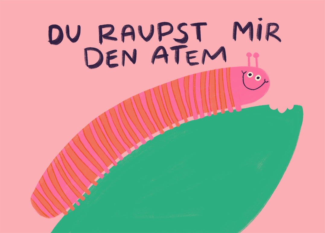 Postkarte 073 Du Raupst Mir den Atem