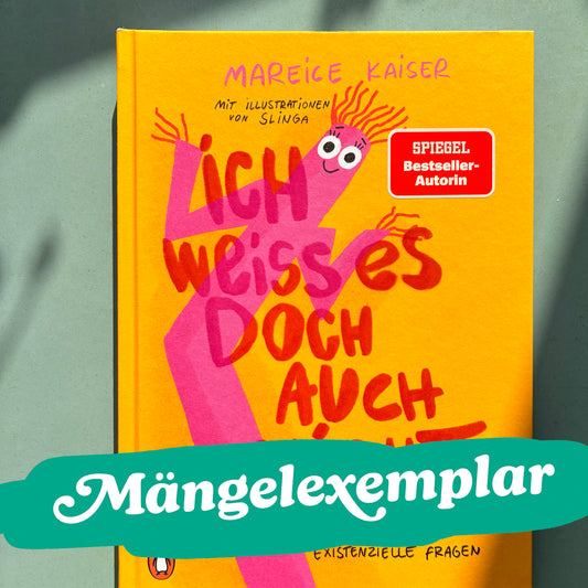 MÄNGELEXEMPLAR Ich weiß es doch auch nicht - Mareice Kaiser, Slinga