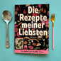 Die Rezepte meiner Liebsten Hardcover